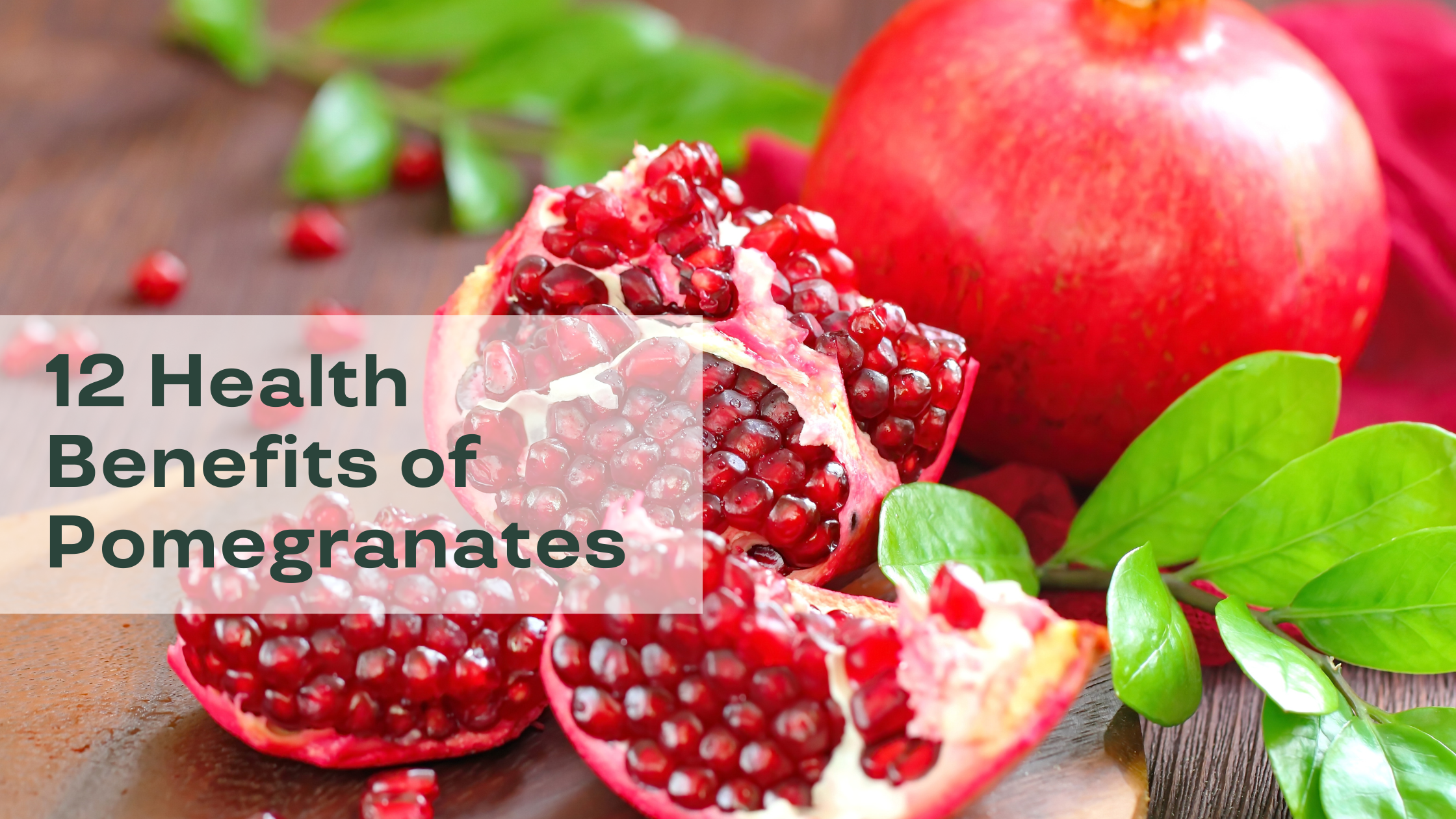 12 Health Benefits of Pomegranates