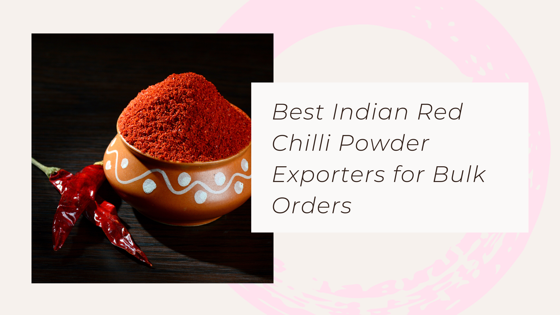 Best Indian Red Chilli Powder Exporters for Bulk Orders