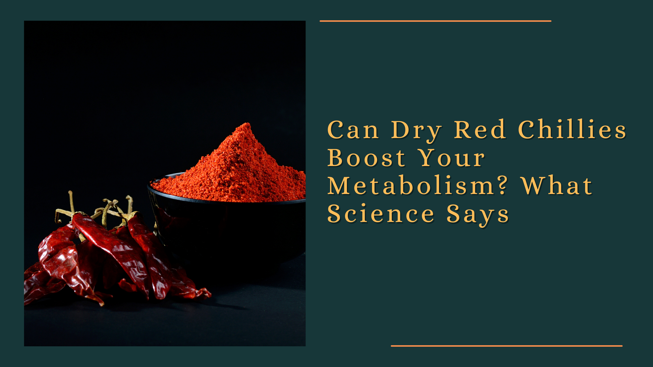 Can Dry Red Chillies Boost Your Metabolism? What Science Says