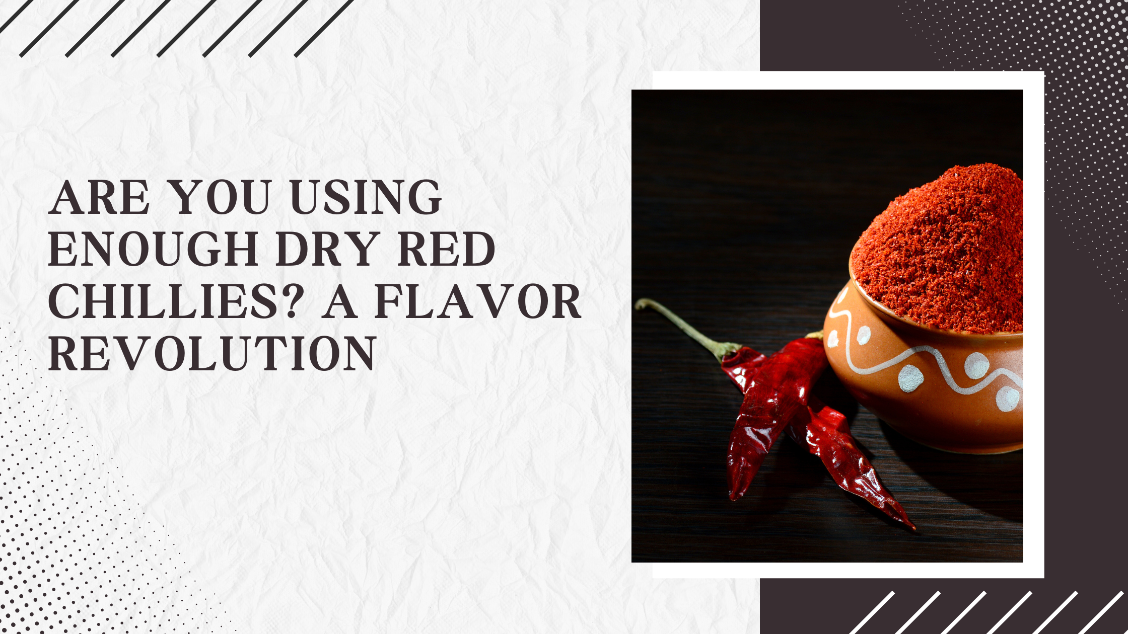 Are You Using Enough Dry Red Chillies? A Flavor Revolution